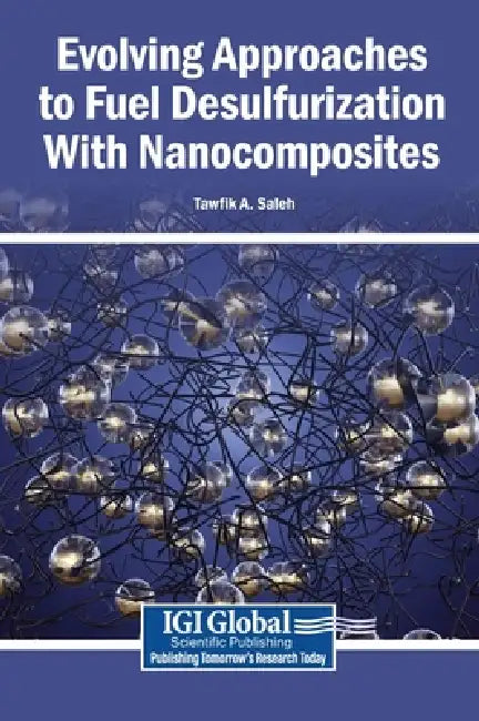 Evolving Approaches to Fuel Desulfurization With Nanocomposites by Tawfik a. Saleh