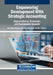 Empowering Development With Strategic Accounting: Organizational, Economic, and Sustainable Impacts by Ana Pinto Borges