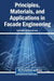 Principles, Materials, and Applications in Facade Engineering by Arkar Htet, Theingi Aung