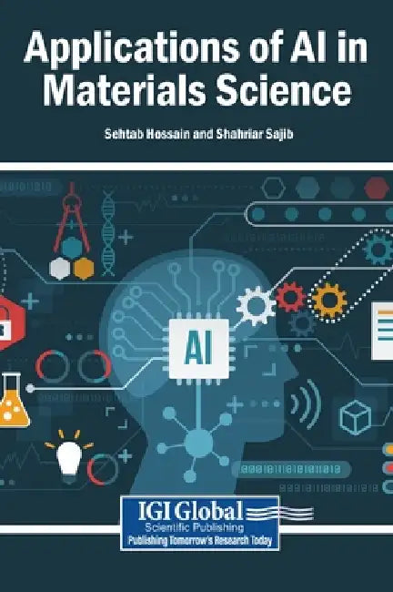 Applications of AI in Materials Science by Sehtab Hossain, Shahriar Sajib