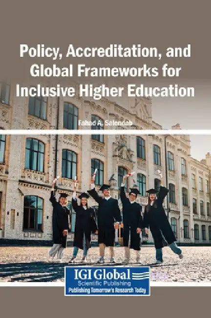 Policy, Accreditation, and Global Frameworks for Inclusive Higher Education by Fahad A. Salendab