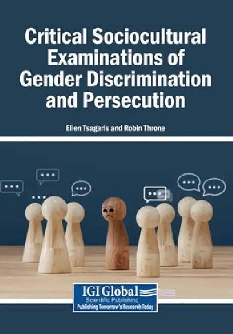 Critical Sociocultural Examinations of Gender Discrimination and Persecution by Ellen Tsagaris, Robin Throne