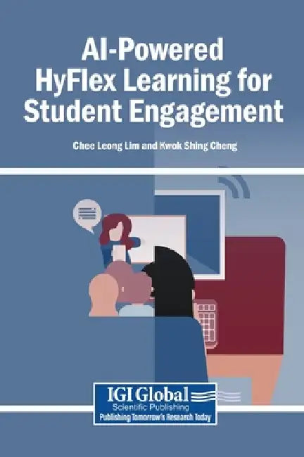 AI-Powered HyFlex Learning for Student Engagement by Chee Leong Lim, Kwok Shing Cheng
