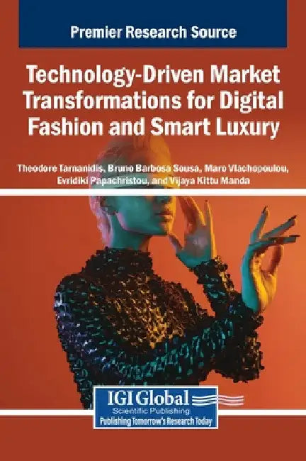 Technology-Driven Market Transformations for Digital Fashion and Smart Luxury by Theodore Tarnanidis