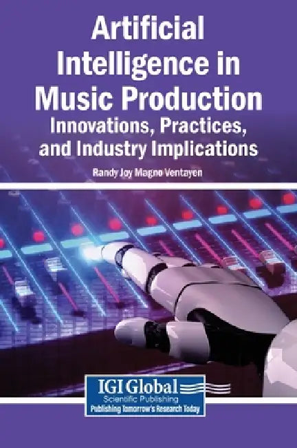 Artificial Intelligence in Music Production: Innovations, Practices, and Industry Implications by Randy Joy Magno Ventayen