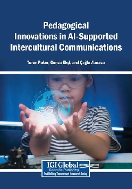 Pedagogical Innovations in AI-Supported Intercultural Communications by Turan Paker, Gonca Ekşi, Çağla Atmaca