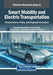 Smart Mobility and Electric Transportation: Infrastructure, Policy, and Regional Innovation by Ergunova Olga Titovna