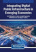 Integrating Digital Public Infrastructure in Emerging Economies by Sherif Mohamed a. Ismail, Lyudmyla Symochko, Mohammad Israr
