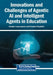Innovations and Challenges of Agentic AI and Intelligent Agents in Education by Georgios Lampropoulos, Stamatios Papadakis