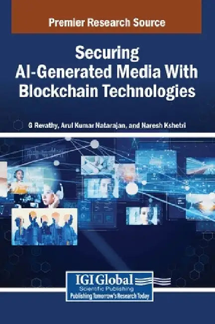 Securing AI-Generated Media With Blockchain Technologies by G. Revathy