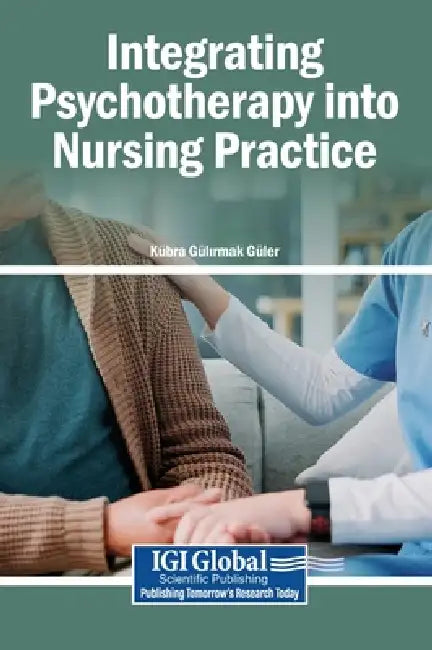 Integrating Psychotherapy into Nursing Practice by Kübra Gülırmak Güler