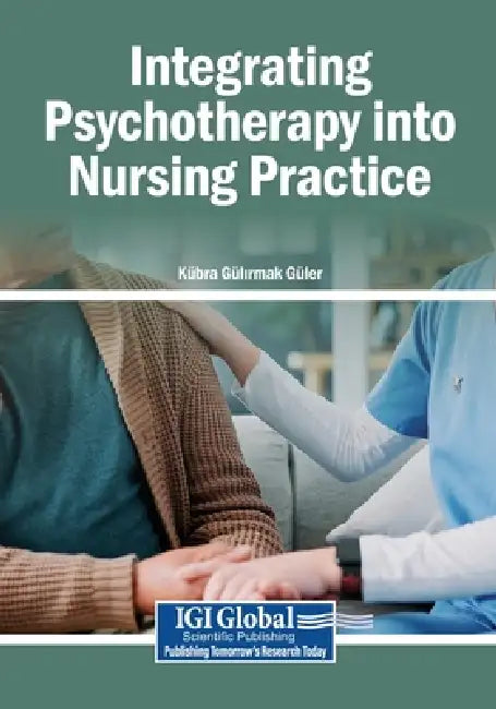 Integrating Psychotherapy into Nursing Practice by Kübra Gülırmak Güler