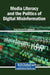 Media Literacy and the Politics of Digital Misinformation by Ghosh Paramu Thinnakkakath