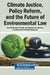Climate Justice, Policy Reform, and the Future of Environmental Law by Enas Mohammad Alqodsi, Iyad Mohammad Jadalhaq, Mohammed El Hadi El Maknouzi