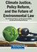Climate Justice, Policy Reform, and the Future of Environmental Law by Enas Mohammad Alqodsi, Iyad Mohammad Jadalhaq, Mohammed El Hadi El Maknouzi