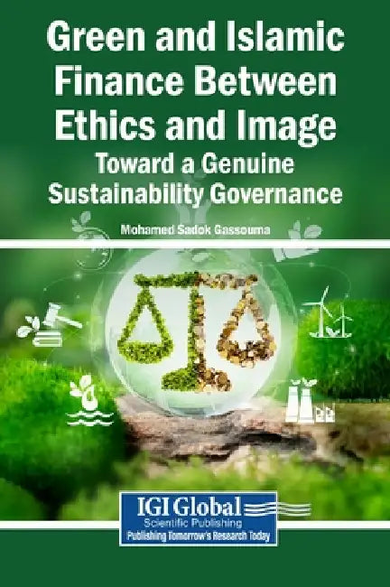 Green and Islamic Finance Between Ethics and Image: Toward a Genuine Sustainability Governance by Mohamed Sadok Gassouma