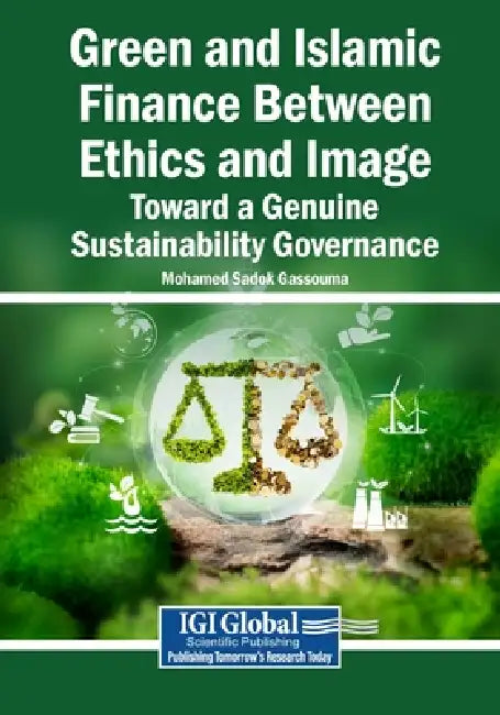 Green and Islamic Finance Between Ethics and Image: Toward a Genuine Sustainability Governance by Mohamed Sadok Gassouma
