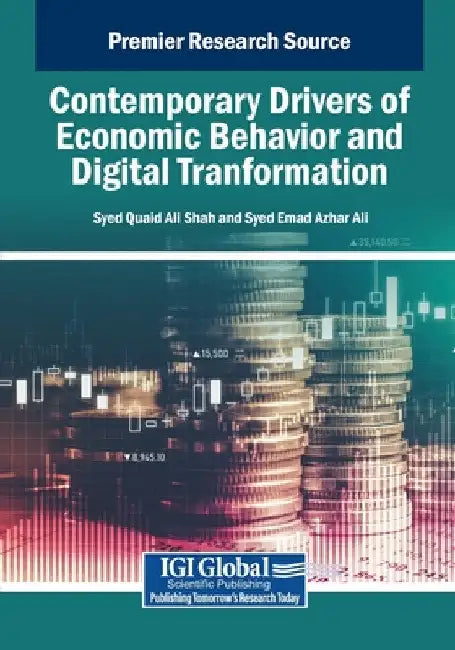 Contemporary Drivers of Economic Behavior and Digital Transformation by Syed Quaid Ali Shah