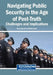 Navigating Public Security in the Age of Post-Truth: Challenges and Implications by Onur Ağırdil, Ufuk Ayhan