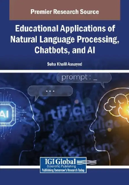 Educational Applications of Natural Language Processing, Chatbots, and AI by Suha Khalil Assayed