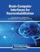 Brain-Computer Interfaces for Neurorehabilitation by J. Reyes Juárez Ramírez, Abhishek Kumar, Pramod Singh Rathore