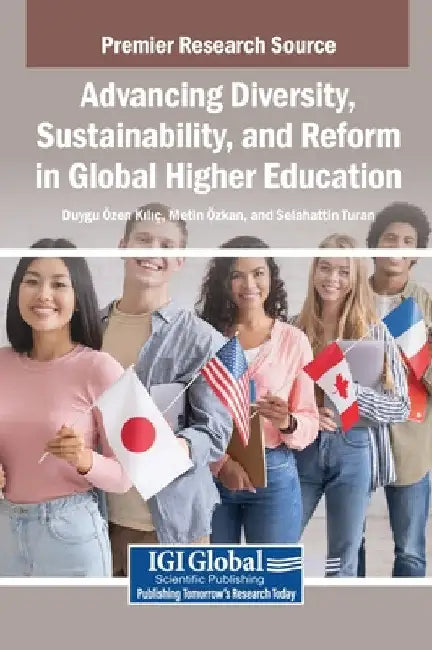 Advancing Diversity, Sustainability, and Reform in Global Higher Education by Duygu Zen Kili