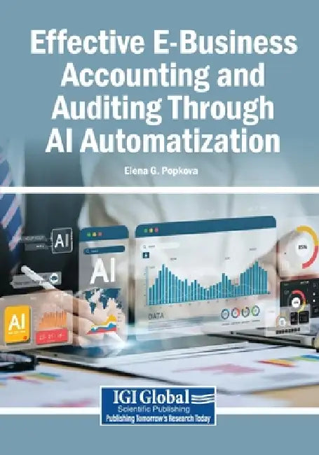 Effective E-Business Accounting and Auditing Through AI Automatization by Elena G. Popkova