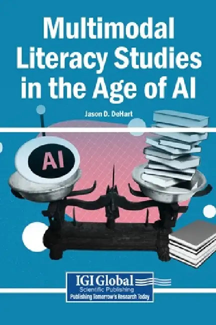 Multimodal Literacy Studies in the Age of AI by Jason D. Dehart