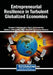Entrepreneurial Resilience in Turbulent Globalized Economies by Georgios A. Deirmentzoglou, Eleni E. Anastasopoulou, Valeska V. Geldres-Weiss