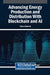 Advancing Energy Production and Distribution With Blockchain and AI by Eduard Babulak