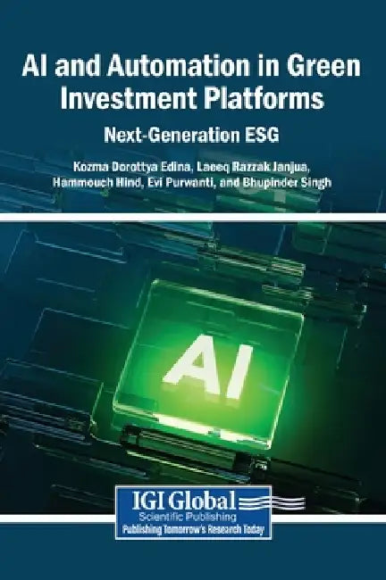 AI and Automation in Green Investment Platforms: Next-Generation ESG by Kozma Dorottya Edina, Laeeq Razzak Janjua, Hammouch Hind