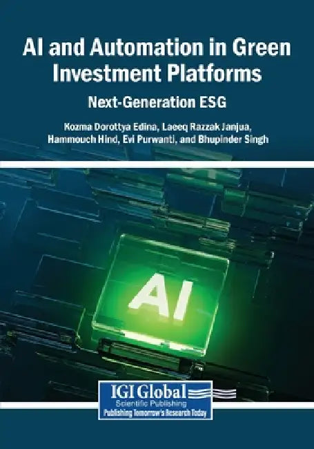 AI and Automation in Green Investment Platforms: Next-Generation ESG by Kozma Dorottya Edina, Laeeq Razzak Janjua, Hammouch Hind
