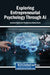 Exploring Entrepreneurial Psychology Through AI by Samreen Tunio, Muhammad Nawaz Tunio