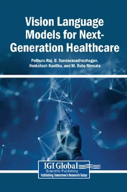 Vision Language Models for Next-Generation Healthcare by Pethuru Raj, B. Sundaravadivazhagan, Venkatesh Kavitha