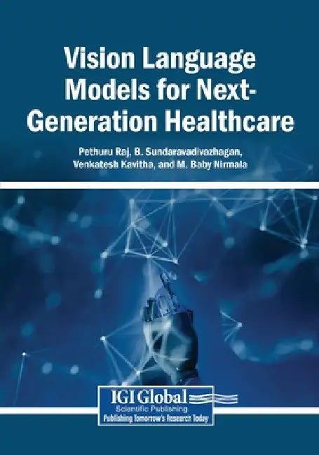 Vision Language Models for Next-Generation Healthcare by Pethuru Raj, B. Sundaravadivazhagan, Venkatesh Kavitha