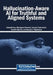 Hallucination-Aware AI for Truthful and Aligned Systems by Baisakhi Das, Thinagaran Perumal, Satyajit Chakrabarti