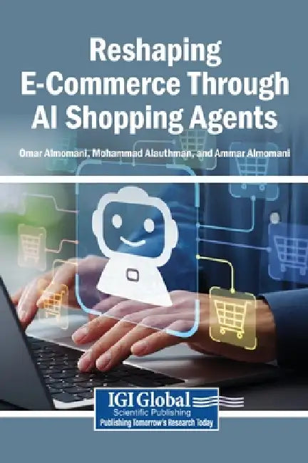 Reshaping E-Commerce Through AI Shopping Agents by Omar Almomani, Mohammad Alauthman, Ammar Almomani