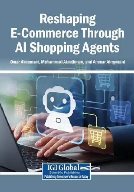 Reshaping E-Commerce Through AI Shopping Agents by Omar Almomani, Mohammad Alauthman, Ammar Almomani