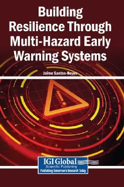 Building Resilience Through Multi-Hazard Early Warning Systems by Jaime Santos-Reyes