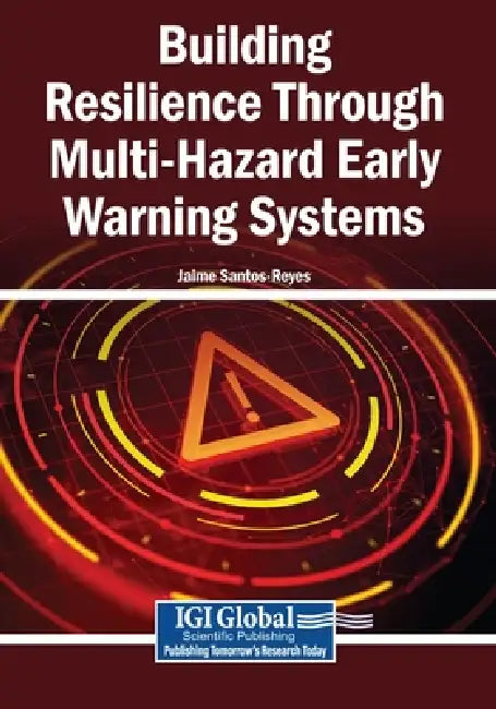 Building Resilience Through Multi-Hazard Early Warning Systems by Jaime Santos-Reyes