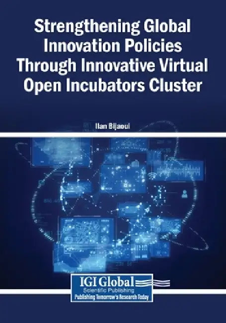 Strengthening Global Innovation Policies Through Innovative Virtual Open Incubators Cluster by Ilan Bijaoui