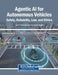 Agentic AI for Autonomous Vehicles: Safety, Reliability, Law, and Ethics by Vasaki Ponnusamy, Noor Zaman Jhanjhi