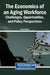 The Economics of an Aging Workforce: Challenges, Opportunities, and Policy Perspectives by Oytun Meçik