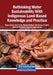 Rethinking Water Sustainability With Indigenous Land-Based Knowledge and Practice by Ranjan Datta, Kevin Lewis, Margot Hurlbert