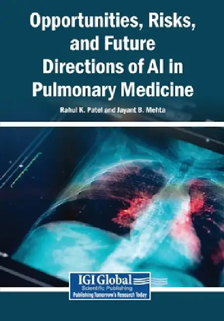 Opportunities, Risks, and Future Directions of AI in Pulmonary Medicine by Rahul K. Patel, Jayant B. Mehta