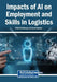 Impacts of AI on Employment and Skills in Logistics by Thinh Gia Hoang, Umair Tanveer