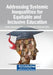 Addressing Systemic Inequalities for Equitable and Inclusive Education by Michael Mbongiseni Buthelezi, Marubini Christinah Sadiki