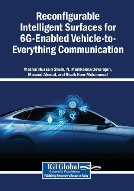 Reconfigurable Intelligent Surfaces for 6G-Enabled Vehicle-to-Everything Communication by Mazhar Hussain Shaik, N. Manikanda Devarajan, Masood Ahmad