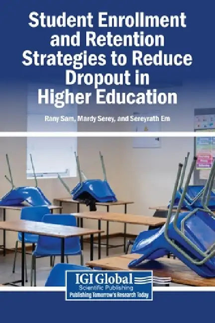 Student Enrollment and Retention Strategies to Reduce Dropout in Higher Education by Rany Sam, Mardy Serey, Sereyrath Em
