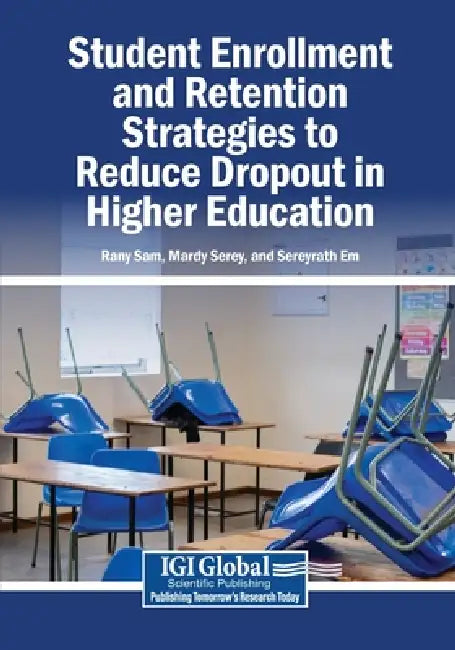 Student Enrollment and Retention Strategies to Reduce Dropout in Higher Education by Rany Sam, Mardy Serey, Sereyrath Em